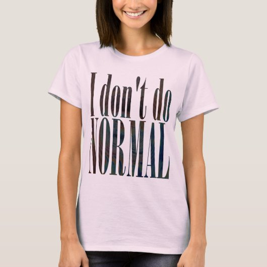 Ik doe niet normaal t-shirt (Voorkant)