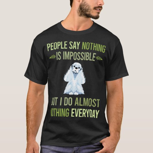 Ik doe niets Cocker Spaniel 26 T-shirt (Voorkant)