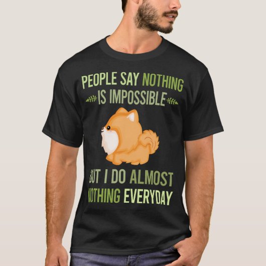 Ik doe niets Pomeranian 28 T-shirt (Voorkant)