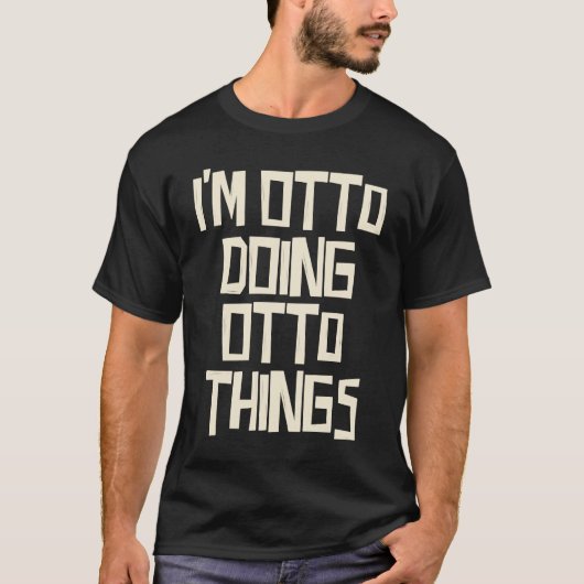 Ik doe Otto dingen T-shirt (Voorkant)