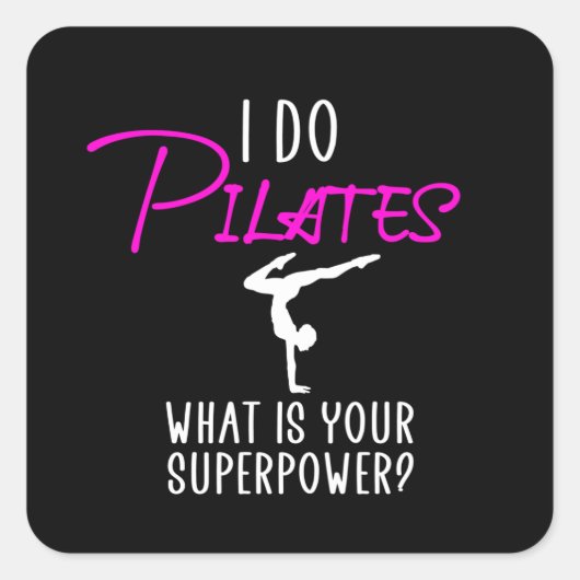 Ik doe pilates wat jouw superkracht is vierkante sticker (Voorkant)
