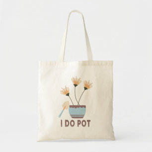 Ik doe pot grappig Plant liefhebbers bloempotten t Tote Bag