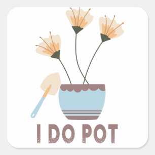 Ik doe pot grappig Plant liefhebbers bloempotten t Vierkante Sticker