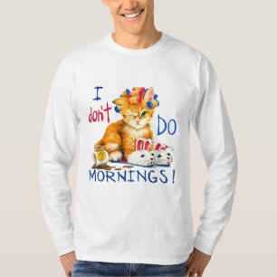 Ik doe 's ochtends geen kattenkopje koffie t-shirt