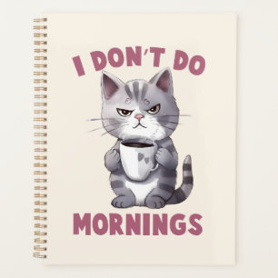 Ik doe 's ochtends niet - grijze kat met koffie planner