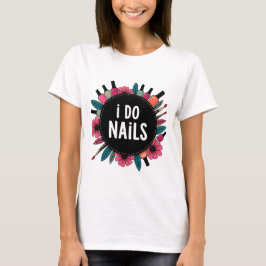 Ik doe spijkers T-shirt | Nail Artist Vibes T-SHIR