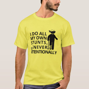 Ik doe stunts, maar nooit met opzet Grappig onha T-shirt