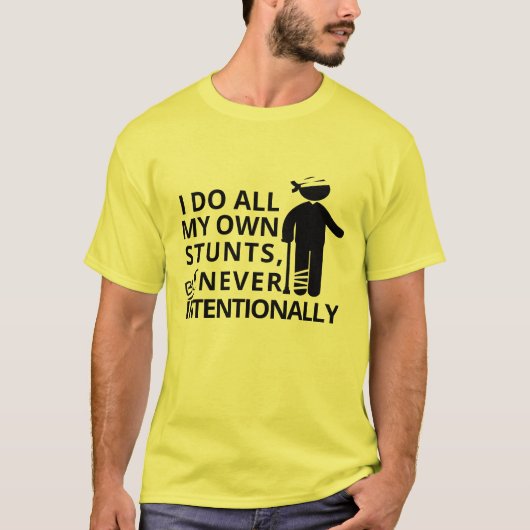 Ik doe stunts, maar nooit met opzet | Grappig onha T-shirt (Voorkant)