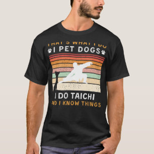 Ik doe Tai Chi Ik weet dingen Grappig T-shirt