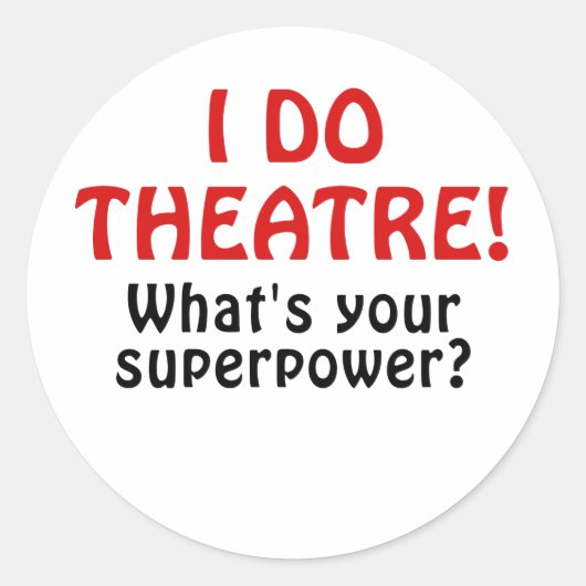 Ik doe theater wat je Superpower is Ronde Sticker (Voorkant)