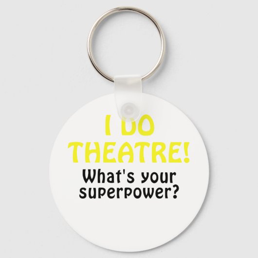 Ik doe theater wat je Superpower is Sleutelhanger (Voorkant)