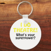 Ik doe theater wat je Superpower is Sleutelhanger (Voorkant)