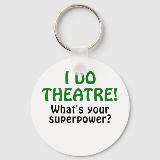 Ik doe theater wat je Superpower is Sleutelhanger (Voorkant)