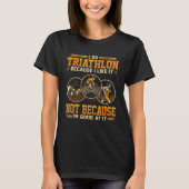 Ik doe Triathlon omdat ik het niet leuk vind omdat T-shirt (Voorkant)