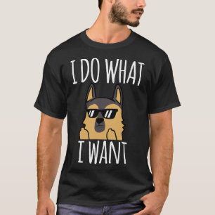 Ik doe wat ik Duitse herder 33 wil T-shirt