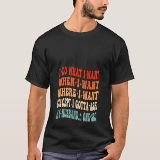 Ik doe wat ik wil als ik wil waar ik Valentin wil T-shirt