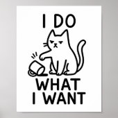 Ik doe wat ik wil Cat Poster – Funny Wall Art Prin (Voorkant)