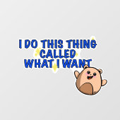 Ik doe wat ik wil dat het raam vastzit raamsticker (Vel)