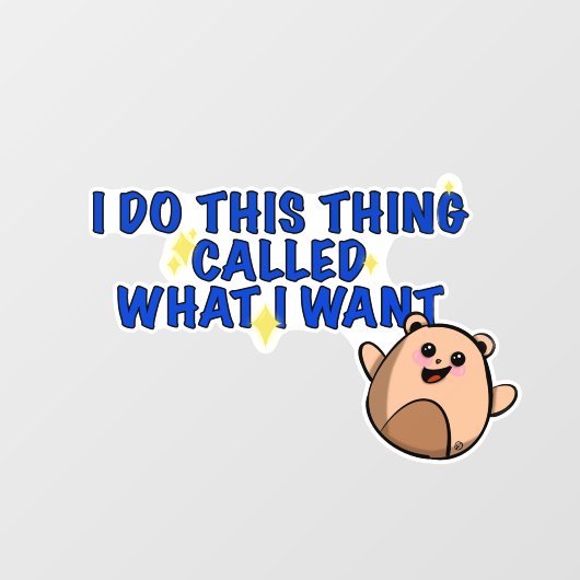 Ik doe wat ik wil dat het raam vastzit raamsticker (Vel)