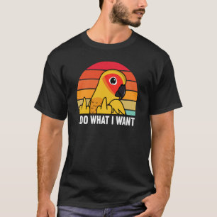 Ik doe wat ik wil dat Parrot I Sun Conure T-shirt