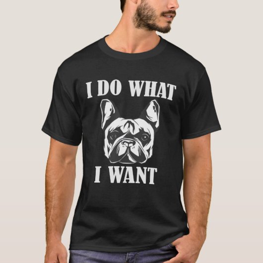 Ik doe wat ik wil Franse Bulldog T-shirt (Voorkant)