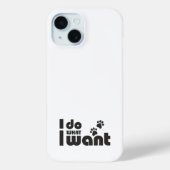 Ik doe wat ik wil, grappig Kattenhondje Case-Mate iPhone Case (Achterkant)