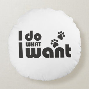 Ik doe wat ik wil, grappig Kattenhondje Rond Kussen