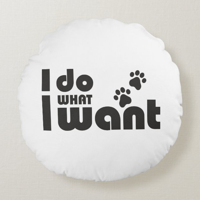 Ik doe wat ik wil, grappig Kattenhondje Rond Kussen (Voorkant)
