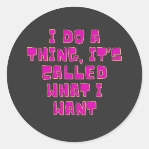 Ik Doe Wat Ik Wil Grappige Brutaal Attitude Design Ronde Sticker