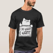 Ik doe wat ik wil grappige kattenliefhebbers katte t-shirt (Voorkant)