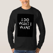 Ik doe wat ik wil t-shirt (Voorkant)