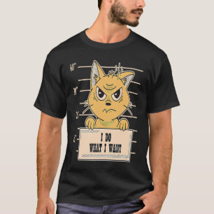 Ik doe wat ik wil voor Boze Kat T-shirt