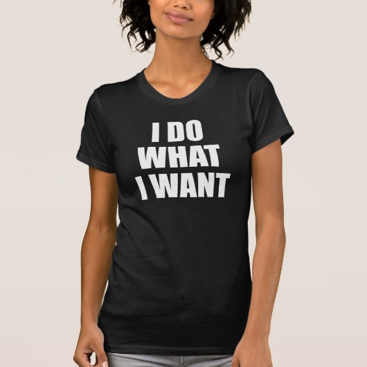 Ik doe wat ik wil voor T-shirt (Voorkant)