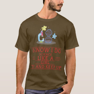 Ik doe wetenschap als een meisje met schimmels Gez T-shirt