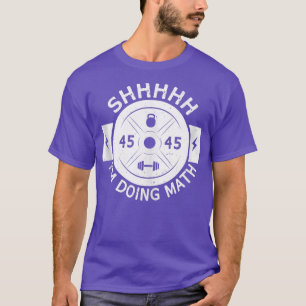 Ik doe Wiskunde Gewicht Lifting Gym Fitness T-shirt
