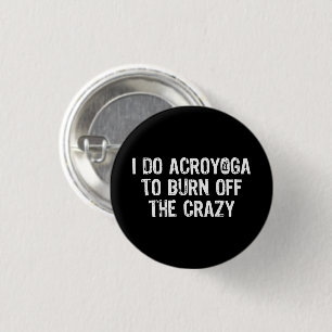 Ik doe yoga om de gekke, grappige acroyoga af te b ronde button 3,2 cm