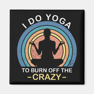Ik doe Yoga om de luie te verbranden Magneet