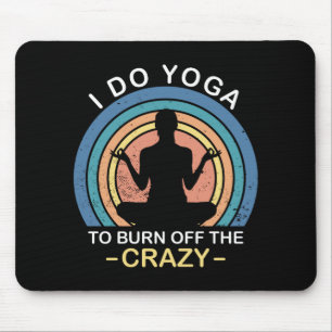 Ik doe Yoga om de luie te verbranden Muismat