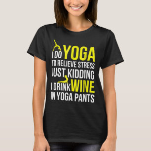 Ik doe Yoga om stress te verlichten, gewoon door t T-shirt