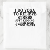 Ik doe yoga om stress te verlichten, maar maak een rechthoekige sticker (Tas)