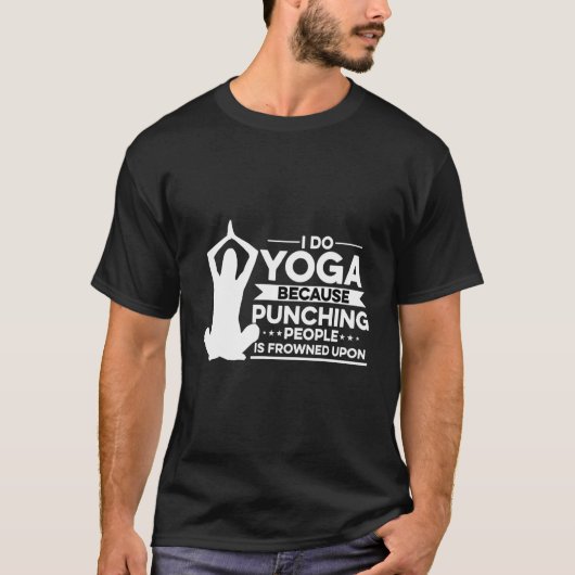 Ik doe Yoga omdat het straffen van mensen wordt af T-shirt (Voorkant)
