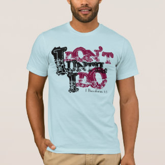 IK, DON NIET, IK, DOE, TOEN, ik Thessaliërs 4:3 T-shirt