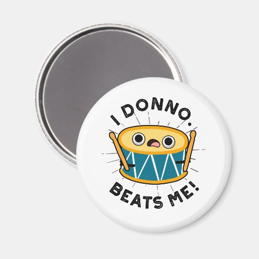 Ik Donno beats me Funny Drum Pun Magneet (Voorkant / Achterkant)