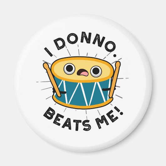 Ik Donno beats me Funny Drum Pun Magneet (Voorkant)