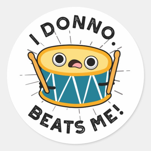 Ik Donno beats me Funny Drum Pun Ronde Sticker (Voorkant)