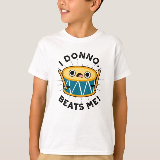 Ik Donno beats me Funny Drum Pun T-shirt (Voorkant)