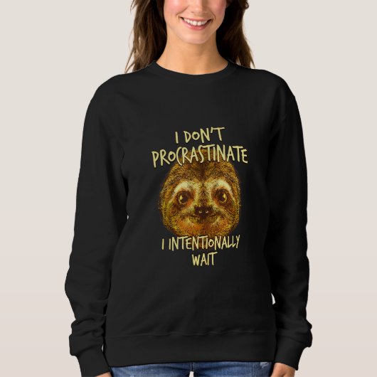 Ik Dont Procrastinate Sloth Sarcastic Sloth Sarcas Trui (Voorkant)