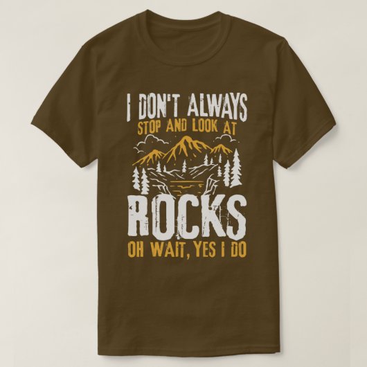 Ik Donx27t hou altijd op en kijk altijd naar Rocks T-shirt (Design voorkant)