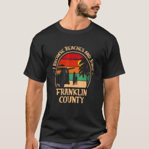 Ik doorblader stranden en Surf Franklin County Sur T-shirt