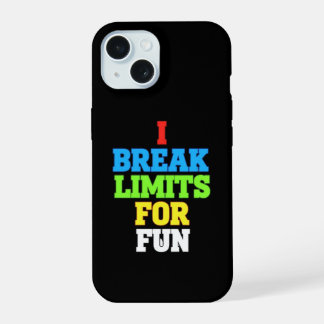 Ik doorbreek grenzen voor de lol iPhone 15 case